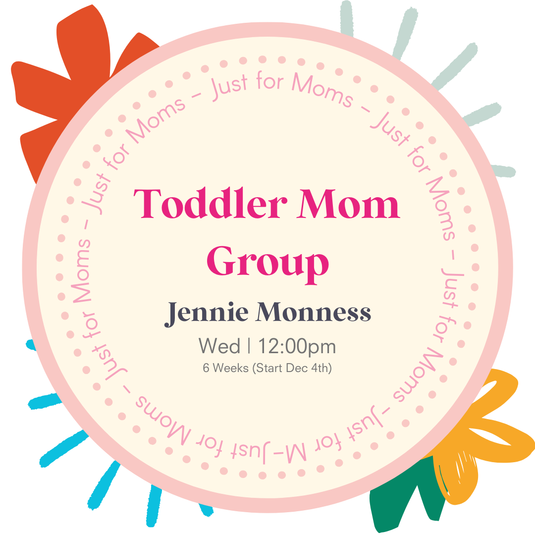 Toddler Mom Group with Jennie Monness