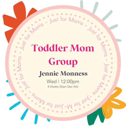 Toddler Mom Group with Jennie Monness