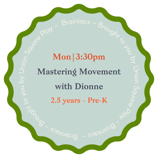 Mastering Movement with Dionne - 2.5 years - Pre-K