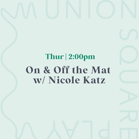 ON & OFF THE MAT w/ Nicole Katz