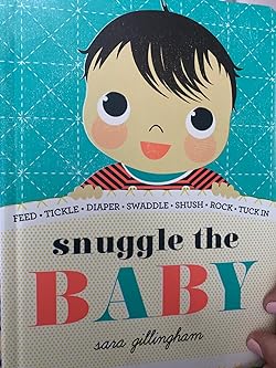 Snuggle the Baby - by Sara Gillingham (Board Book)